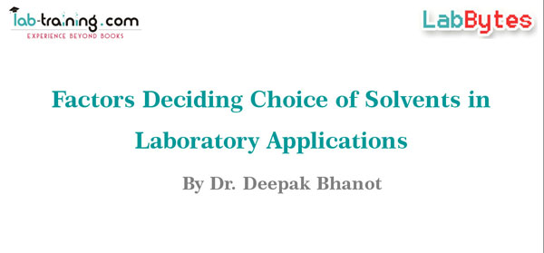 Factors deciding choice of Solvents in laboratory