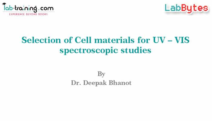 Selection of Cell materials for UV – VIS spectroscopic studies